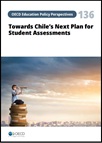 Towards Chiles Next Plan for Student Assessments