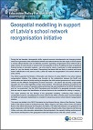 Geospatial modelling in support of Latvias school network reorganisation initiative